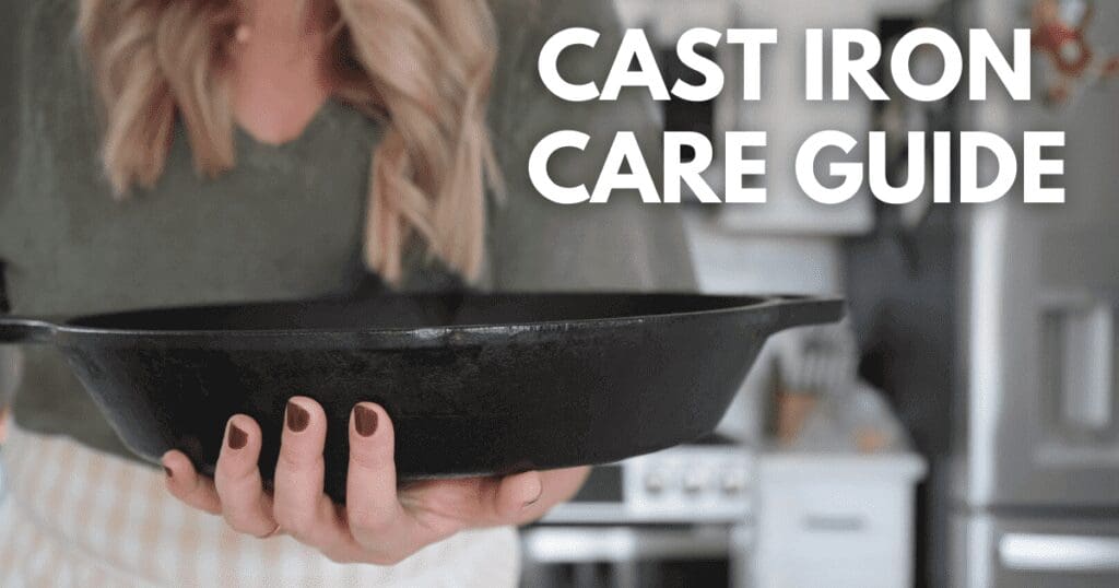 Image of woman holding cast skillet with text "Cast Iron Care Guide"