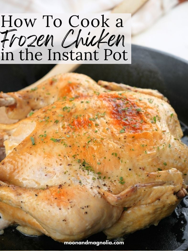 A cooked whole chicken in a skillet. Text overlay says, "How To Cook a Frozen Chicken in the Instant Pot"